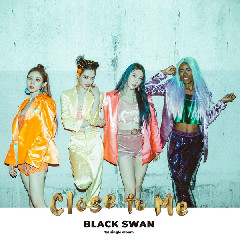 Download BLACKSWAN - Close To Me Mp3