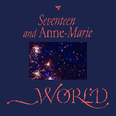 Download SEVENTEEN - _WORLD (feat. Anne Marie) Mp3