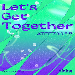 Download ATEEZ - Let`s Get Together Mp3