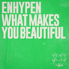 Download ENHYPEN - What Makes You Beautiful Mp3