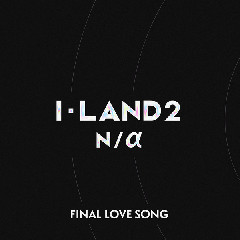 Download I-LAND2 - FINAL LOVE SONG Mp3